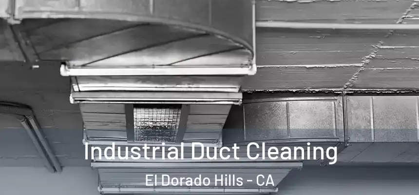  Industrial Duct Cleaning El Dorado Hills - CA